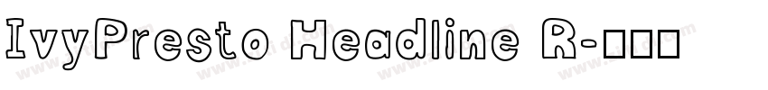 IvyPresto Headline R字体转换